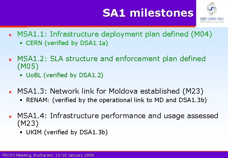 SA 1 milestones MSA 1. 1: Infrastructure deployment plan defined (M 04) § CERN