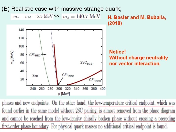 (B) Realistic case with massive strange quark; << H. Basler and M. Buballa, (2010)