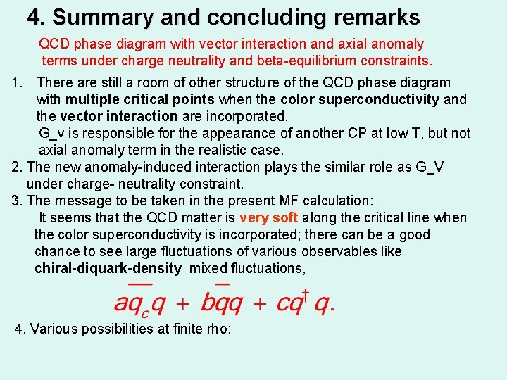4. Summary and concluding remarks QCD phase diagram with vector interaction and axial anomaly