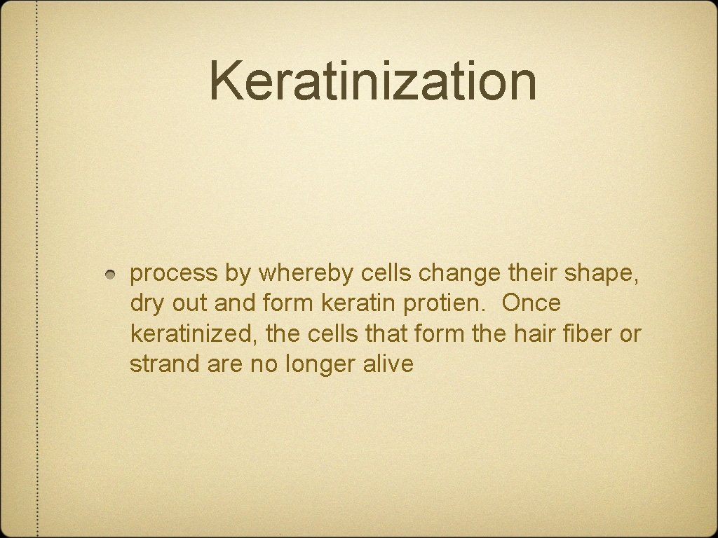 Keratinization process by whereby cells change their shape, dry out and form keratin protien.