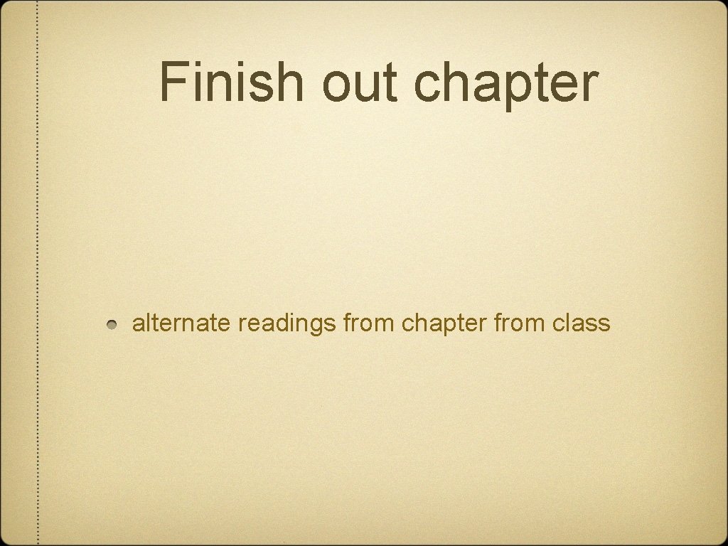 Finish out chapter alternate readings from chapter from class 