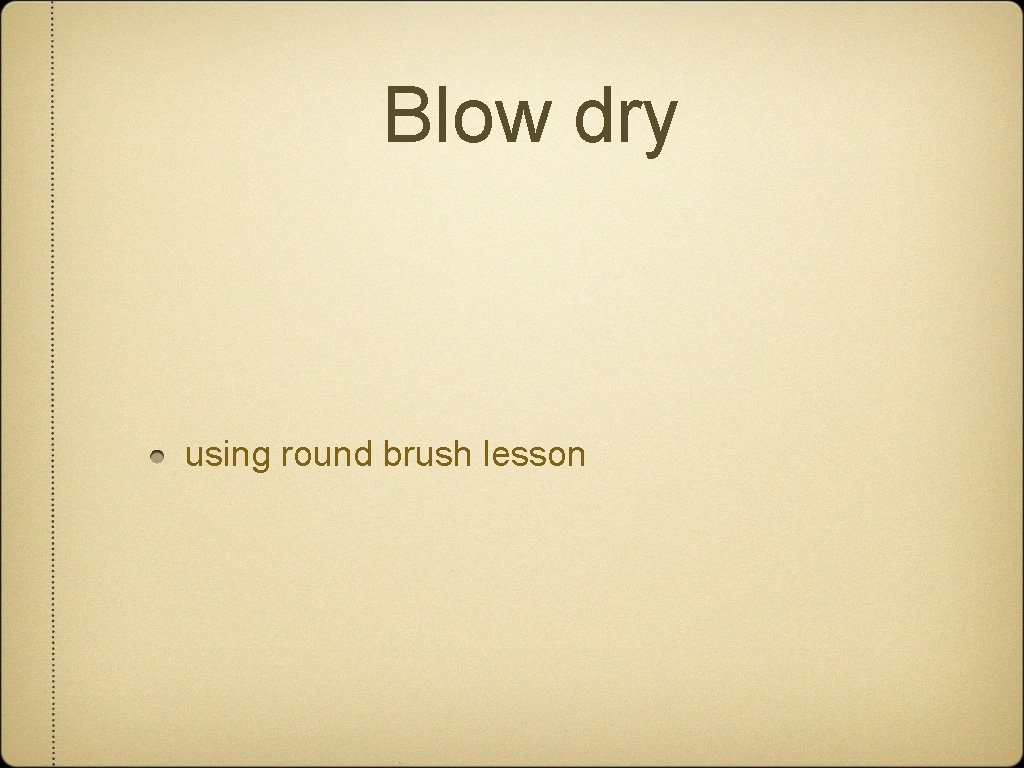 Blow dry using round brush lesson 