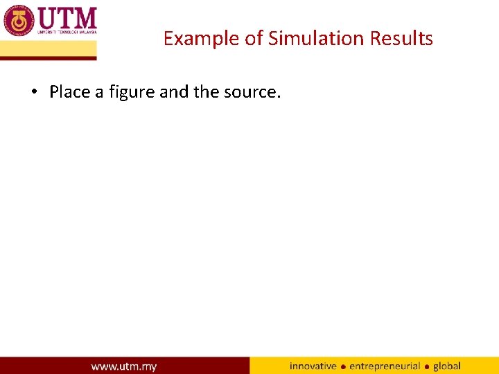 Example of Simulation Results • Place a figure and the source. 