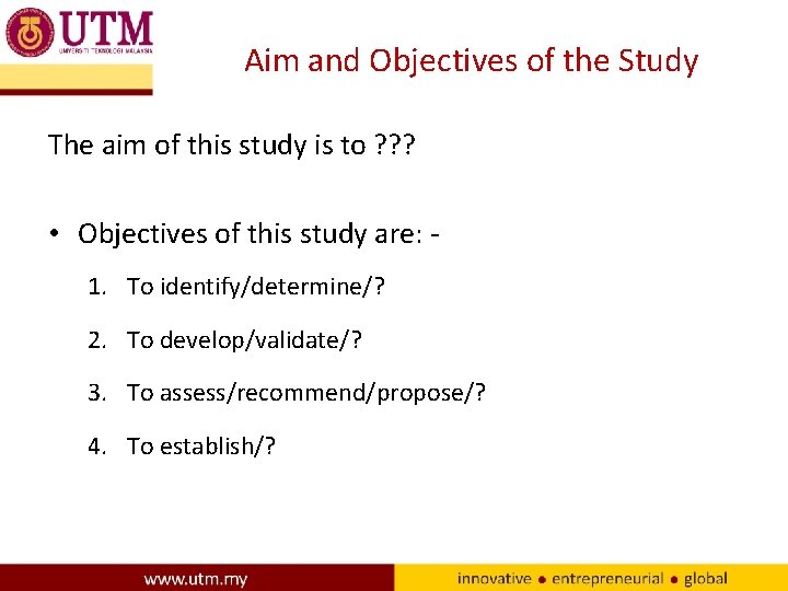 Aim and Objectives of the Study The aim of this study is to ?