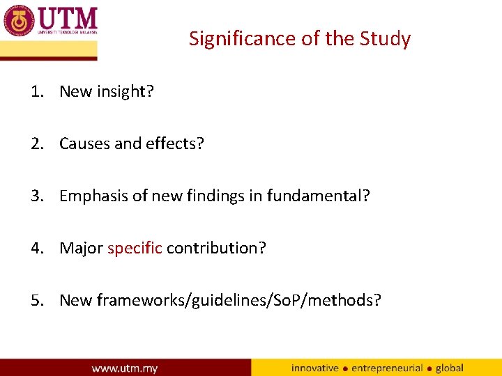 Significance of the Study 1. New insight? 2. Causes and effects? 3. Emphasis of Significance of the Study 1. New insight? 2. Causes and effects? 3. Emphasis of
