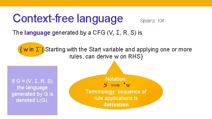 Context-free language Sipser p. 104 The language generated by a CFG (V, Σ, R, Context-free language Sipser p. 104 The language generated by a CFG (V, Σ, R,