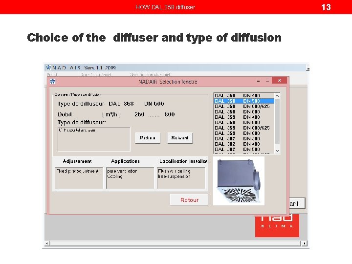 HOW DAL 358 diffuser Choice of the diffuser and type of diffusion 13 