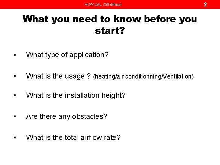 HOW DAL 358 diffuser What you need to know before you start? § What