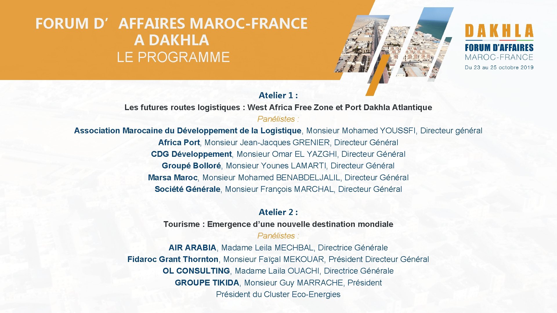 FORUM D’AFFAIRES MAROC-FRANCE A DAKHLA LE PROGRAMME Atelier 1 : Les futures routes logistiques