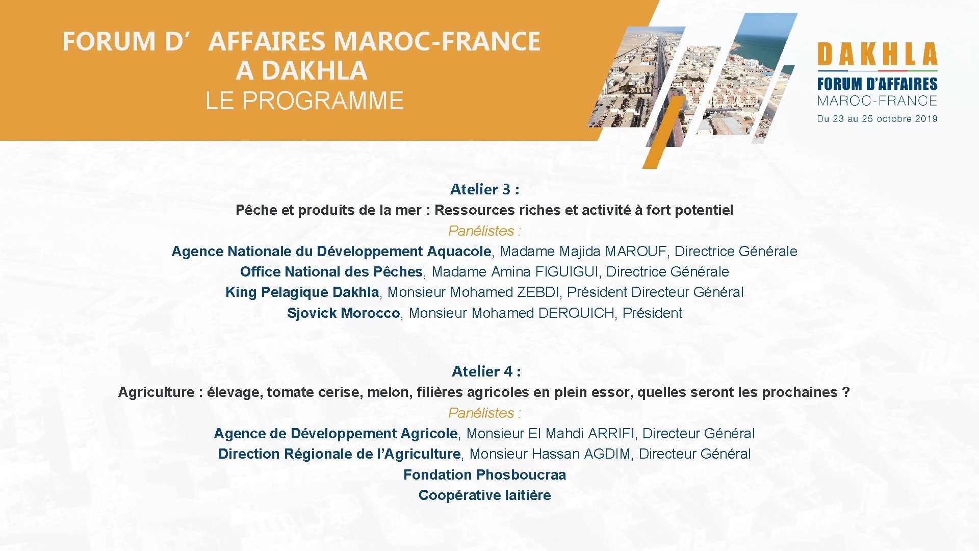 FORUM D’AFFAIRES MAROC-FRANCE A DAKHLA LE PROGRAMME Atelier 3 : Pêche et produits de