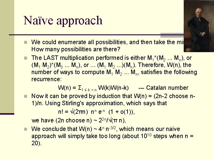 Naïve approach n We could enumerate all possibilities, and then take the minimum. How
