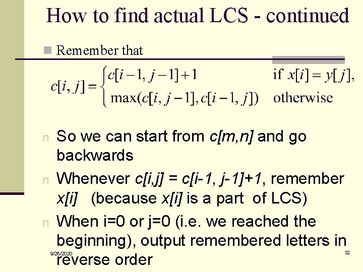 How to find actual LCS - continued n Remember that n n n So