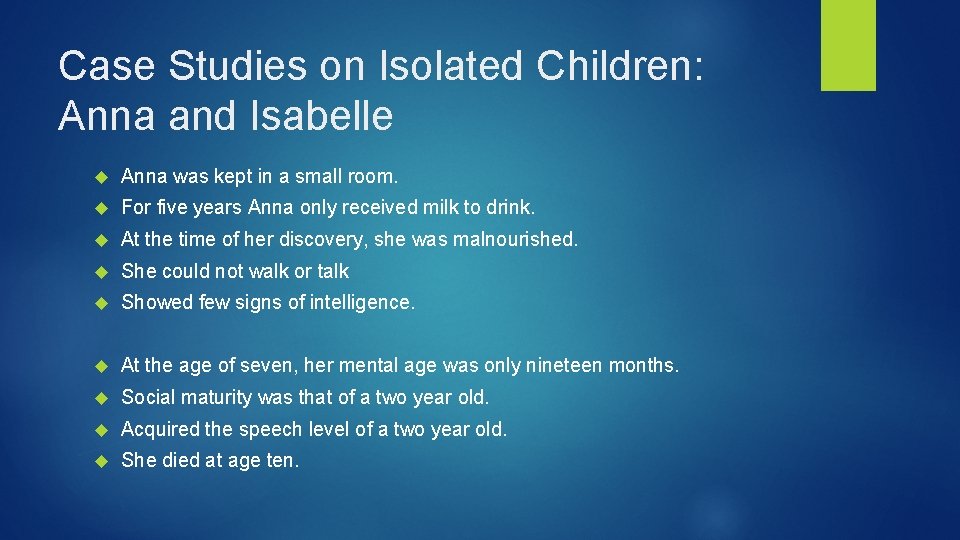 Case Studies on Isolated Children: Anna and Isabelle Anna was kept in a small