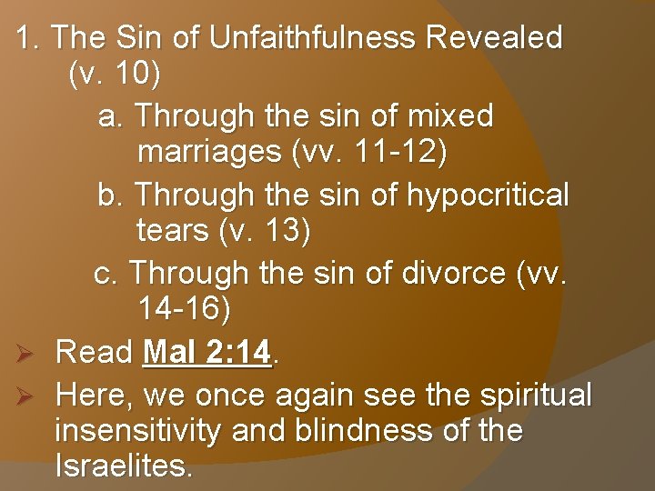 1. The Sin of Unfaithfulness Revealed (v. 10) a. Through the sin of mixed