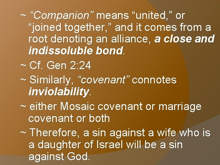 ~ “Companion” means “united, ” or “joined together, ” and it comes from a