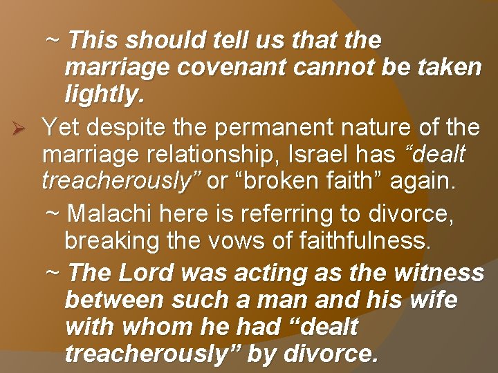 ~ This should tell us that the marriage covenant cannot be taken lightly. Ø