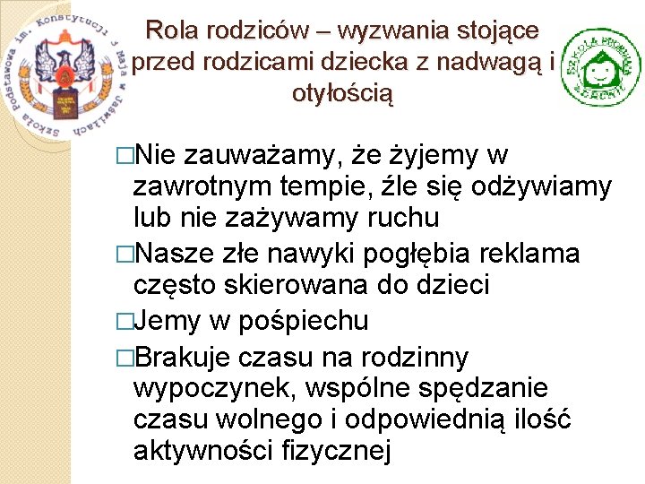 Rola rodziców – wyzwania stojące przed rodzicami dziecka z nadwagą i otyłością �Nie zauważamy,