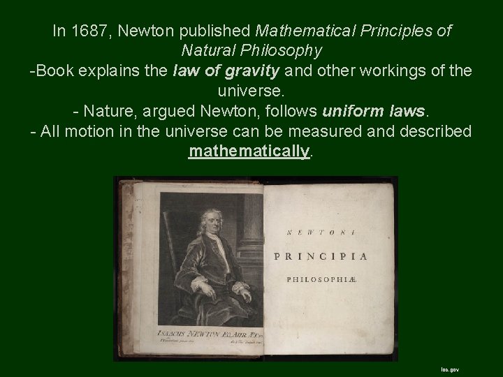 In 1687, Newton published Mathematical Principles of Natural Philosophy -Book explains the law of