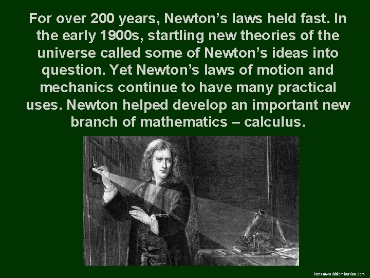 For over 200 years, Newton’s laws held fast. In the early 1900 s, startling