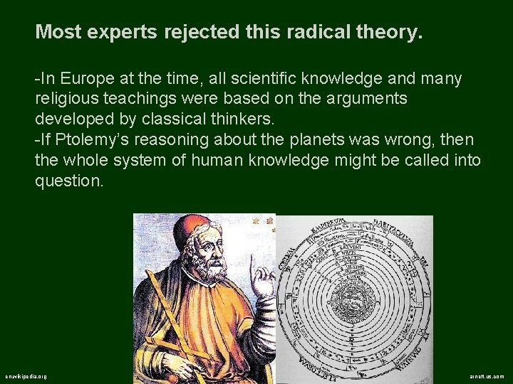 Most experts rejected this radical theory. -In Europe at the time, all scientific knowledge