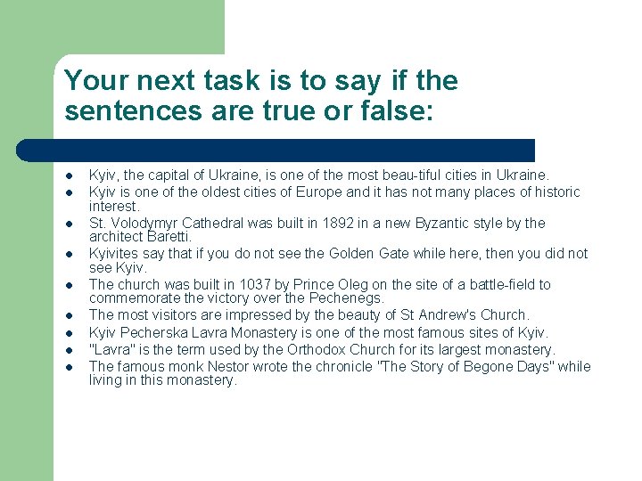 Your next task is to say if the sentences are true or false: l Your next task is to say if the sentences are true or false: l