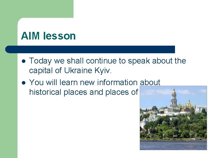AIM lesson l l Today we shall continue to speak about the capital of AIM lesson l l Today we shall continue to speak about the capital of