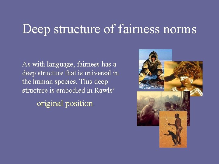 Deep structure of fairness norms As with language, fairness has a deep structure that