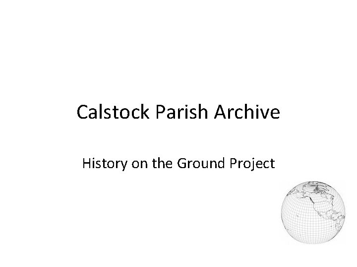 Calstock Parish Archive History on the Ground Project Calstock Parish Archive History on the Ground Project