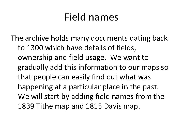 Field names The archive holds many documents dating back to 1300 which have details Field names The archive holds many documents dating back to 1300 which have details