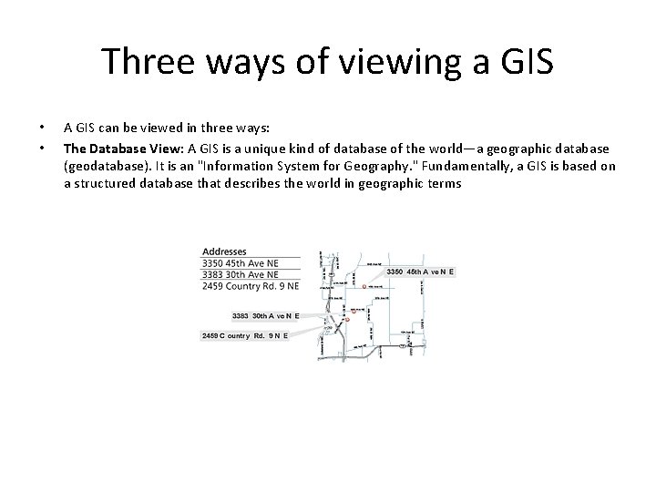 Three ways of viewing a GIS • • A GIS can be viewed in Three ways of viewing a GIS • • A GIS can be viewed in
