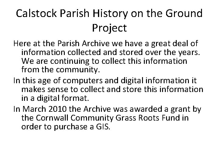 Calstock Parish History on the Ground Project Here at the Parish Archive we have Calstock Parish History on the Ground Project Here at the Parish Archive we have