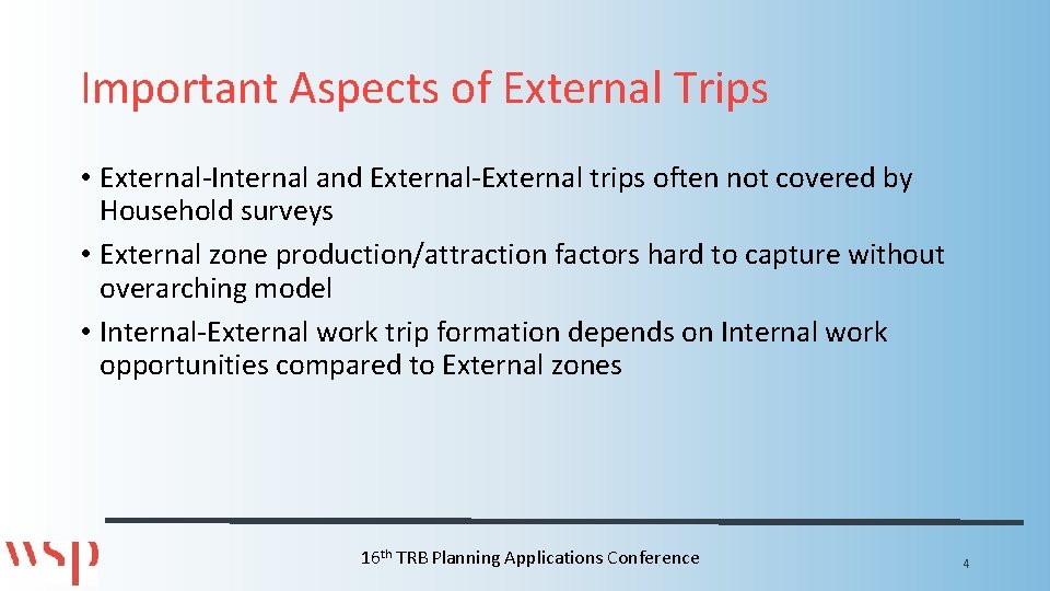 Important Aspects of External Trips • External-Internal and External-External trips often not covered by