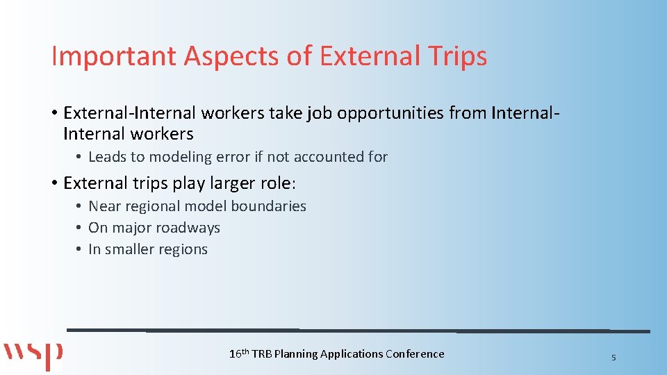 Important Aspects of External Trips • External-Internal workers take job opportunities from Internal workers