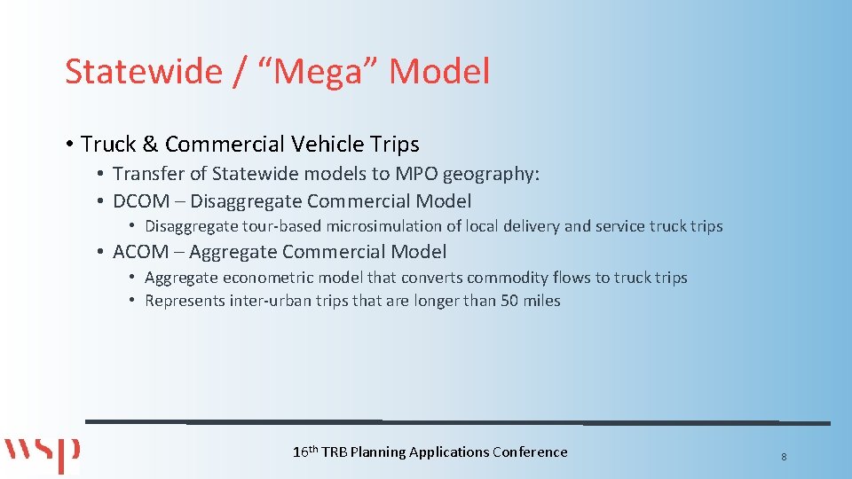 Statewide / “Mega” Model • Truck & Commercial Vehicle Trips • Transfer of Statewide
