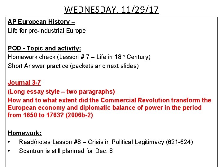 WEDNESDAY, 11/29/17 AP European History – Life for pre-industrial Europe POD - Topic and