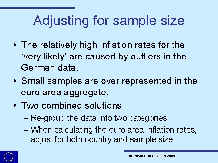 Adjusting for sample size • The relatively high inflation rates for the ‘very likely’