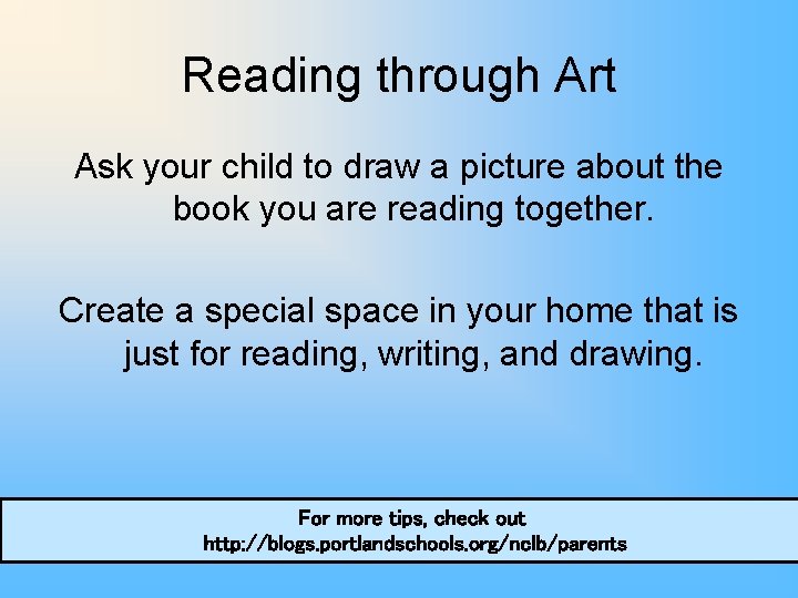 Reading through Art Ask your child to draw a picture about the book you