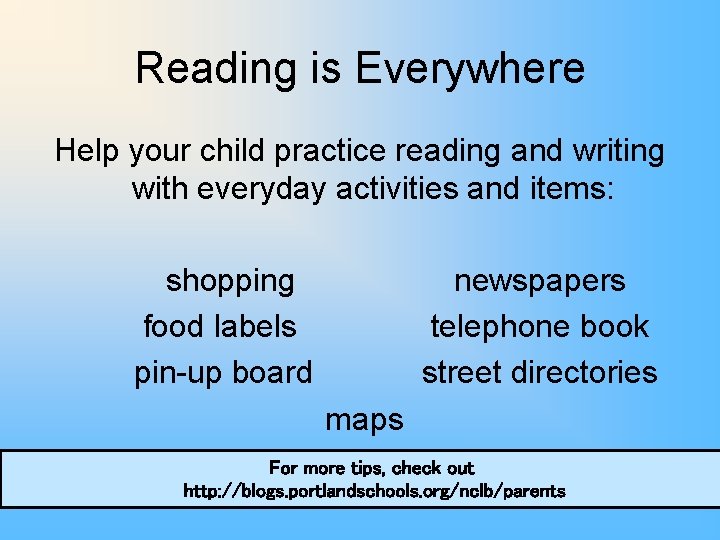 Reading is Everywhere Help your child practice reading and writing with everyday activities and