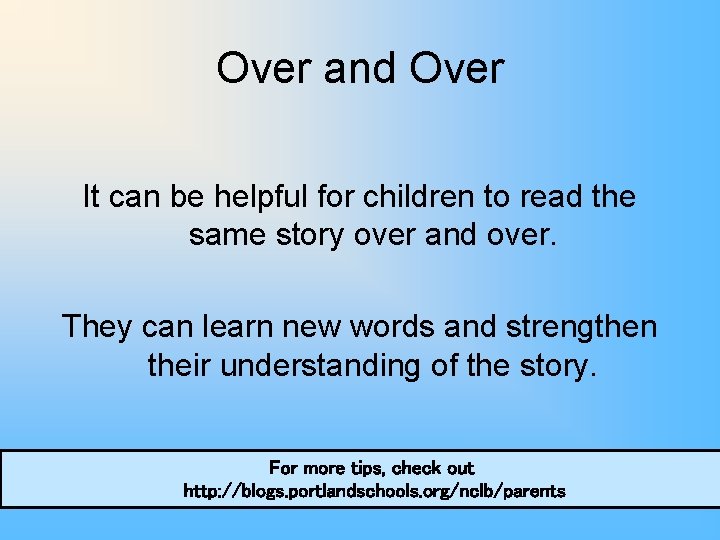 Over and Over It can be helpful for children to read the same story