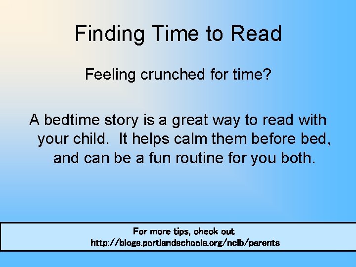 Finding Time to Read Feeling crunched for time? A bedtime story is a great