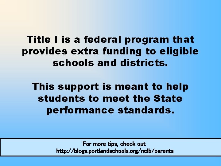 Title I is a federal program that provides extra funding to eligible schools and