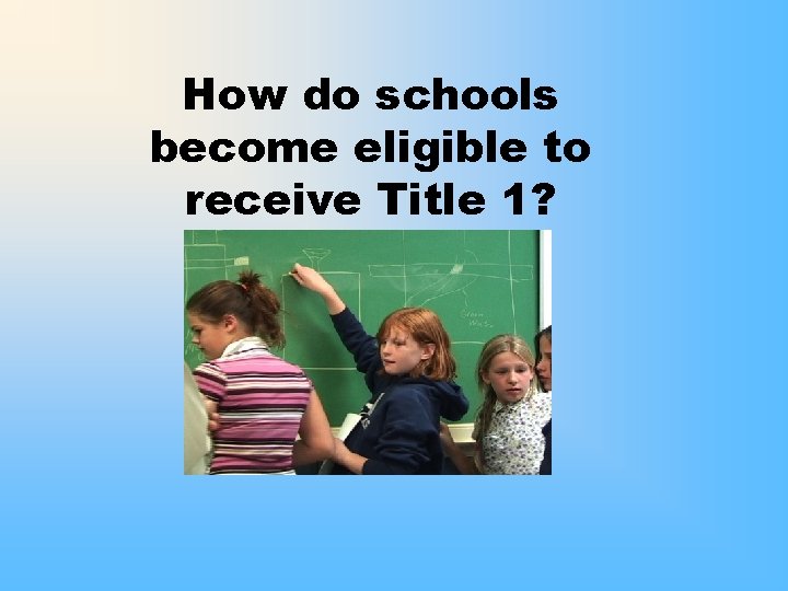 How do schools become eligible to receive Title 1? 