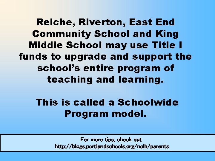 Reiche, Riverton, East End Community School and King Middle School may use Title I