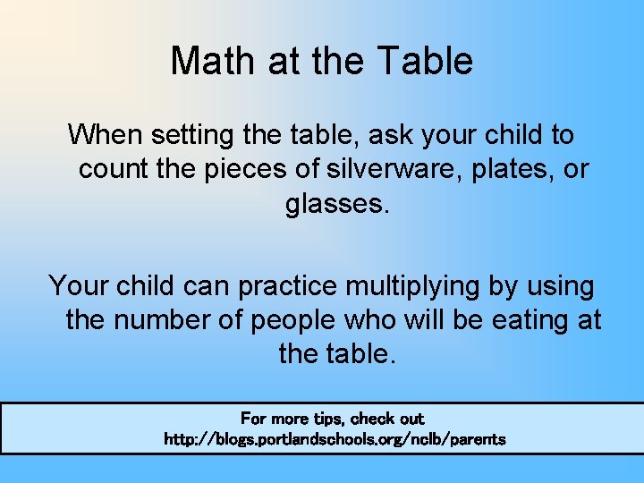 Math at the Table When setting the table, ask your child to count the