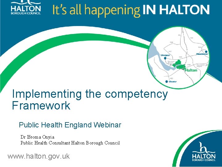 Implementing the competency Framework Public Health England Webinar Dr Ifeoma Onyia Public Health Consultant