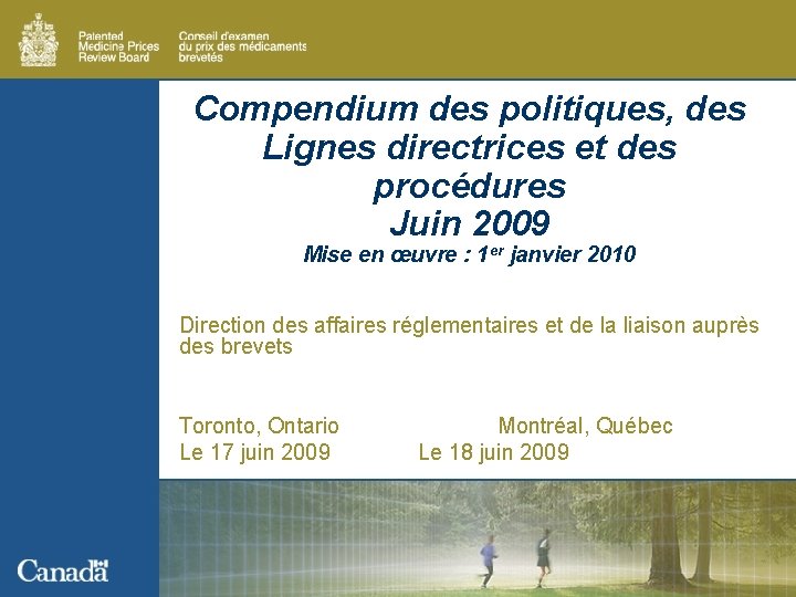 Compendium des politiques, des Lignes directrices et des procédures Juin 2009 Mise en œuvre