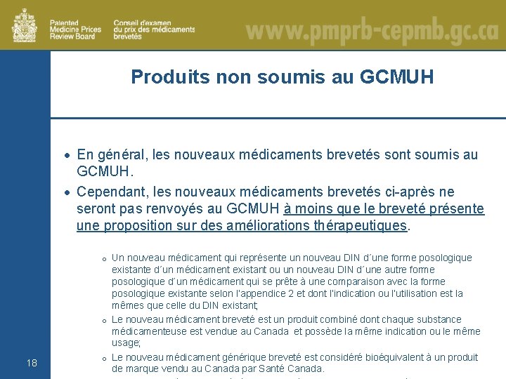 Produits non soumis au GCMUH En général, les nouveaux médicaments brevetés sont soumis au