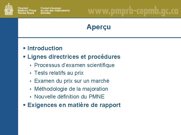 Aperçu § Introduction § Lignes directrices et procédures s s Processus d’examen scientifique Tests