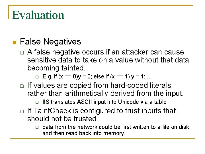 Evaluation n False Negatives q A false negative occurs if an attacker can cause