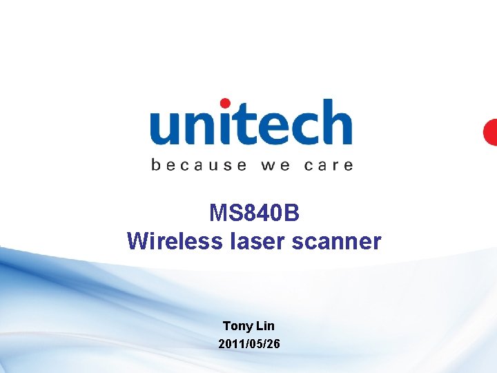 MS 840 B Wireless laser scanner Tony Lin 2011/05/26 